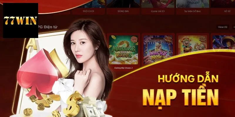 Hướng dẫn nạp tiền 77WIN đơn giản