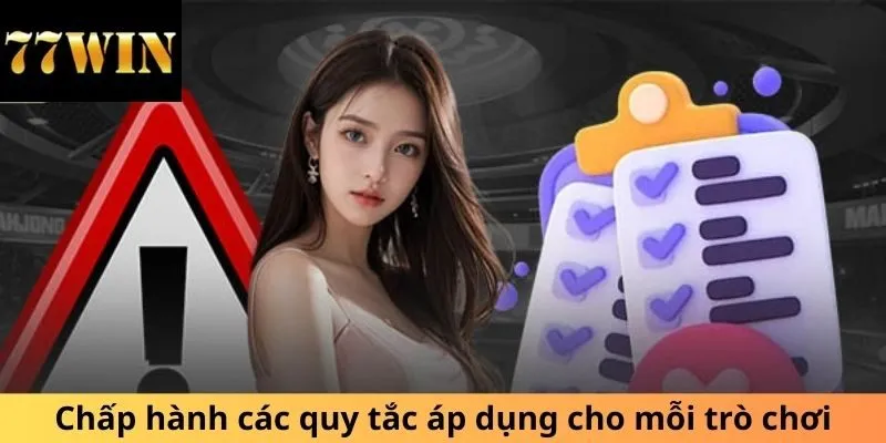 Chấp hành các quy tắc áp dụng cho mỗi trò chơi