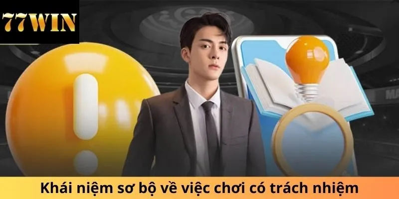 Khái niệm sơ bộ về việc chơi có trách nhiệm