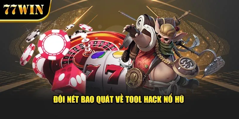 Đôi nét bao quát về tool hack nổ hũ