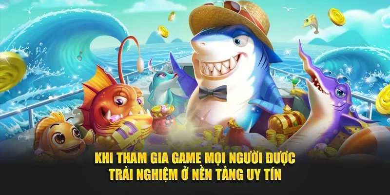 Khi tham gia game mọi người được trải nghiệm ở nền tảng uy tín