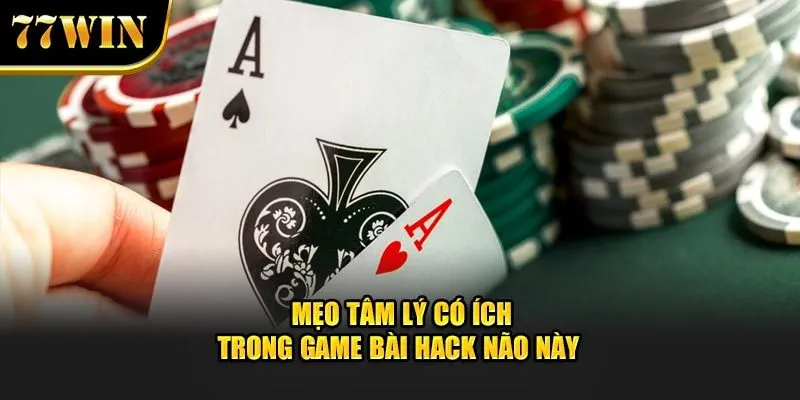 Mẹo tâm lý có ích trong game 