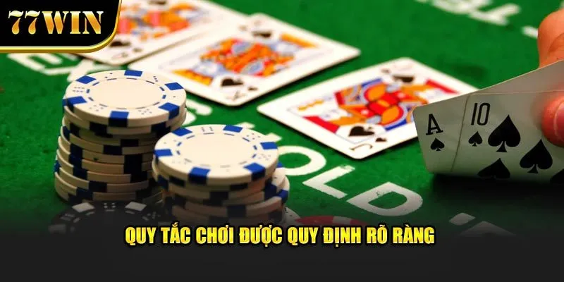 Quy tắc chơi được quy định rõ ràng