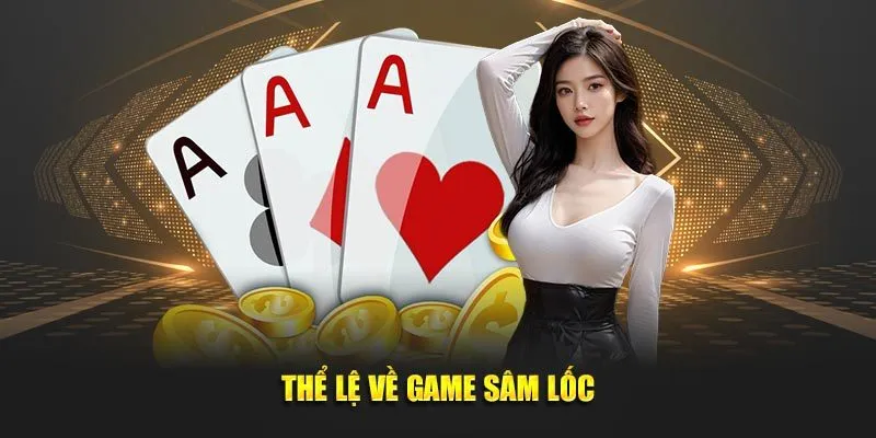 Thể lệ về game Sâm Lốc